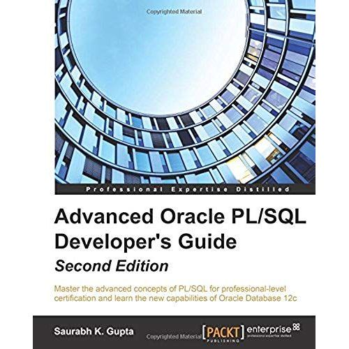 Advanced Oracle Pl/Sql Developer's Guide - Second Edition