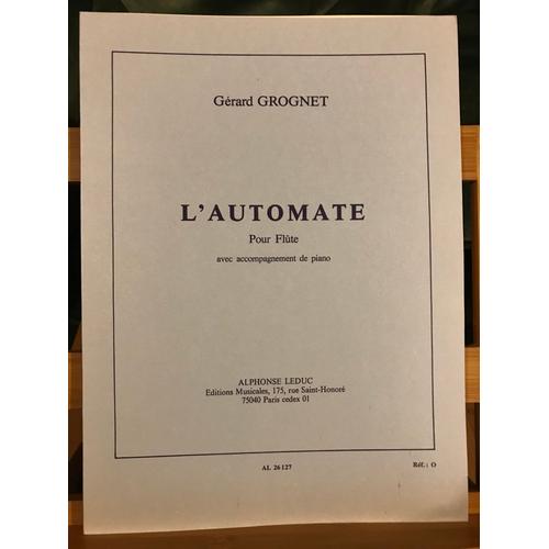 Gérard Grognet L'automate Pour Flûte Et Piano Partition Éditions Leduc