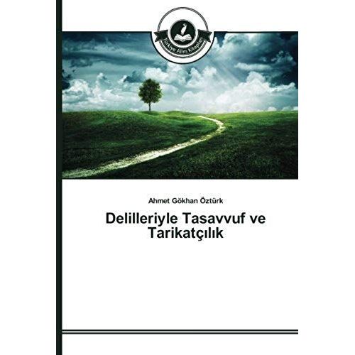 Delilleriyle Tasavvuf Ve Tarikatç¿L¿K