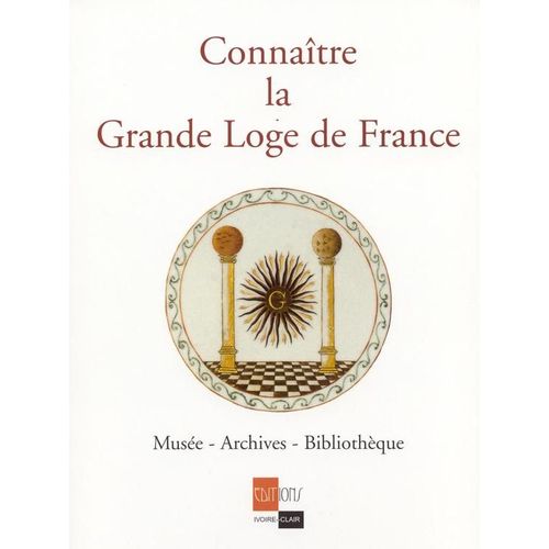 Connaître La Grande Loge De France