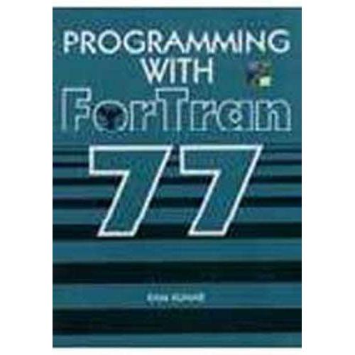 Programming With Fortran 77