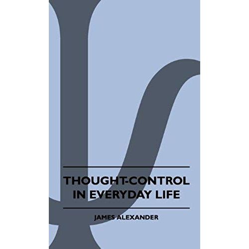 Thought-Control In Everyday Life