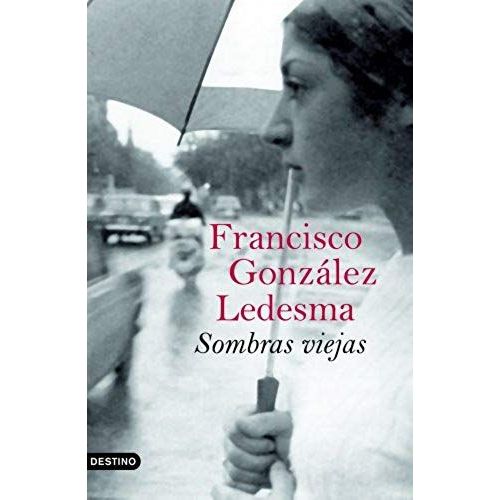 González Ledesma, F: Sombras Viejas
