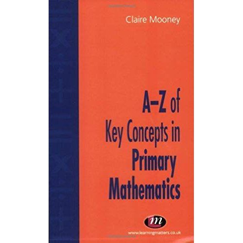 A-Z Of Key Concepts In Primary Mathematics (Teaching Handbooks Series)