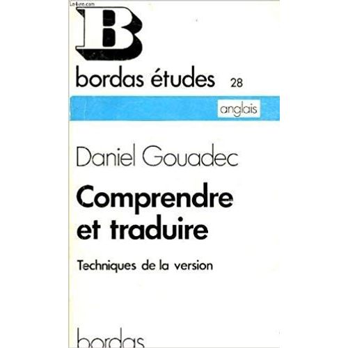 Anglais - Comprendre Et Traduire - Techniques De La Version