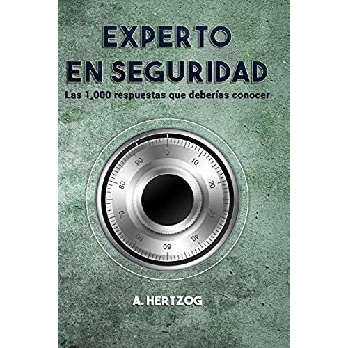 Experto En Seguridad: Las 1,000 Respuestas Que Deberías Conocer