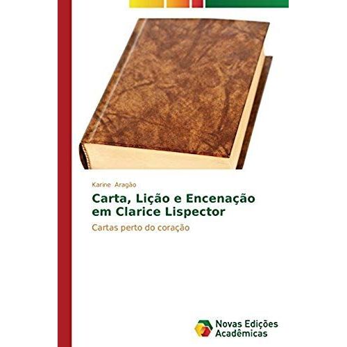 Carta, Lição E Encenação Em Clarice Lispector