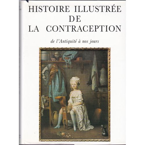 Histoire Illustrée De La Contraception De L'antiquité À Nos Jours