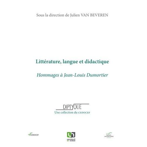 Littératures, Langues Et Didactique - Hommages À Jean-Louis Dumortier