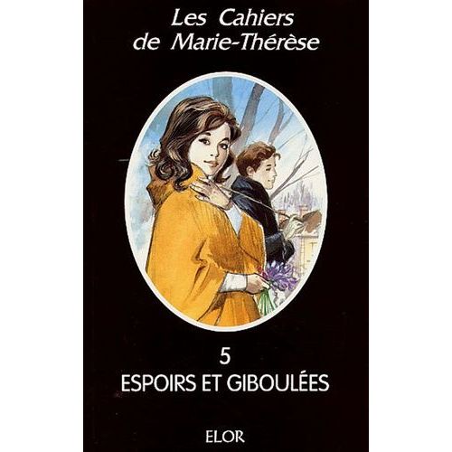 Les Cahiers De Marie-Thérèse Tome 5 - Espoirs Et Giboulées