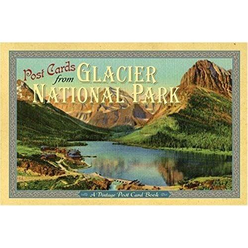 Post Cards From Glacier National Park: A Vintage Post Card Book