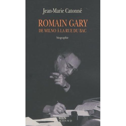 Romain Gary - De Wilno À La Rue Du Bac