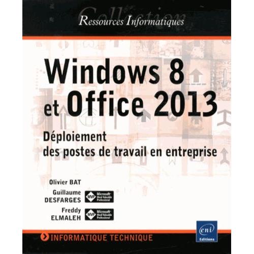 Windows 8 Et Office 2013 - Déploiement Des Postes De Travail En Entreprise