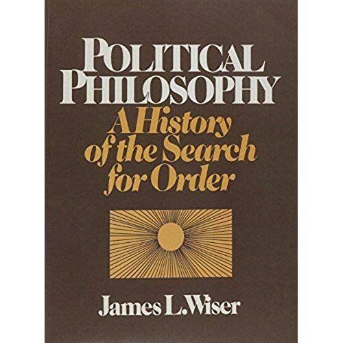 Political Philosophy: A History Of The Search For Order