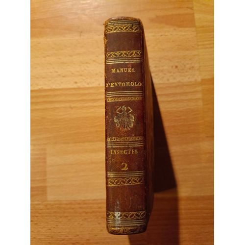 Manuel D'entomologie Ou Histoire Naturelle Des Insectes, Tome Second