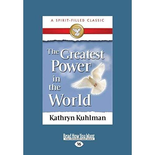 The Greatest Power In The World (Large Print 16pt)