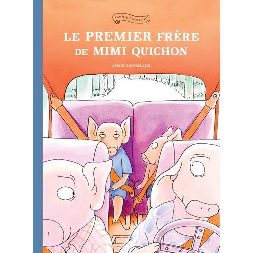 Famille Quichon - Le Premier Frère De Mimi Quichon