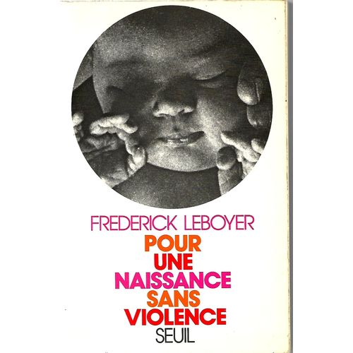 Pour Une Naissance Sans Violence - Dédicacé Par Leboyer