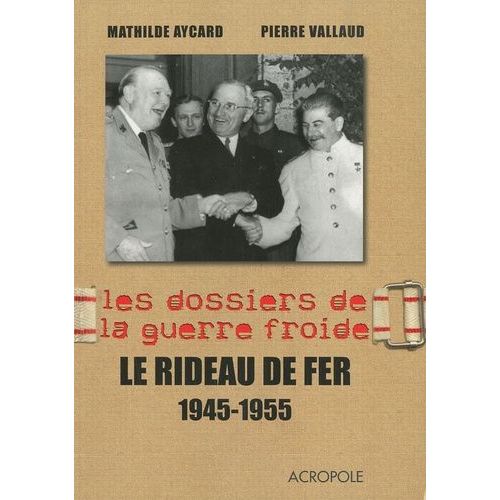 Le Rideau De Fer - 1945-1955
