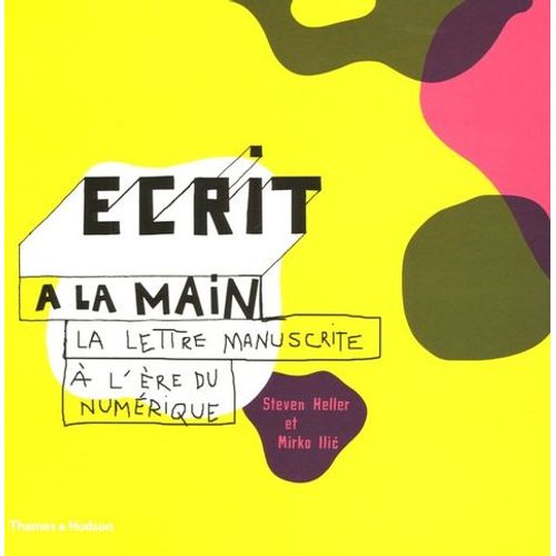 Ecrit À La Main - La Lettre Manuscrite À L'ère Du Numérique