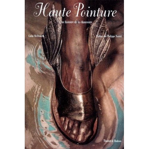 Haute Pointure - Une Histoire De La Chaussure