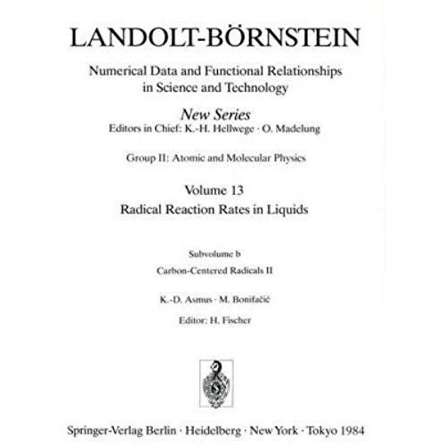 Carbon-Centered Radicals Ii / Kohlenstoffradikale Ii (Landolt-Börnstein: Numerical Data And Functional Relationships In Science And Technology - New Series) (Volume 13) (English And German Edition)