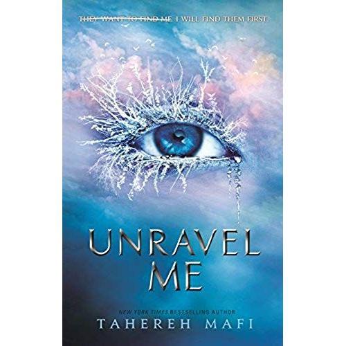 Shatter Me - Unravel Me