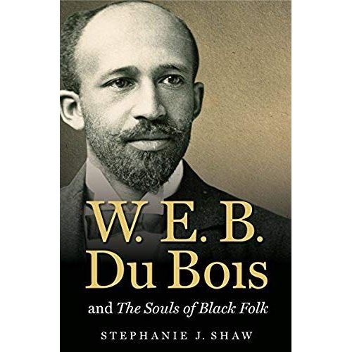 W. E. B. Du Bois And The Souls Of Black Folk