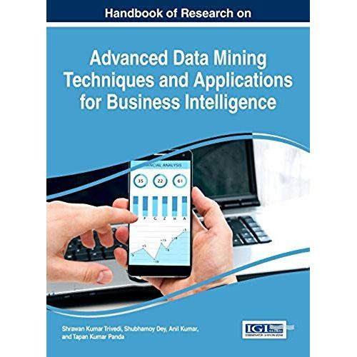 Handbook Of Research On Advanced Data Mining Techniques And Applications For Business Intelligence