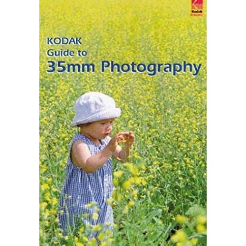 Kodak Guide To 35mm Photography: Techniques For Better Pictures (Publication)