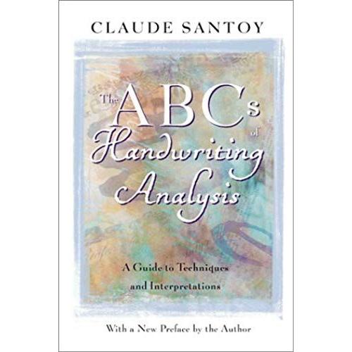 The Abcs Of Handwriting Analysis: A Guide To Techniques And Interpretations