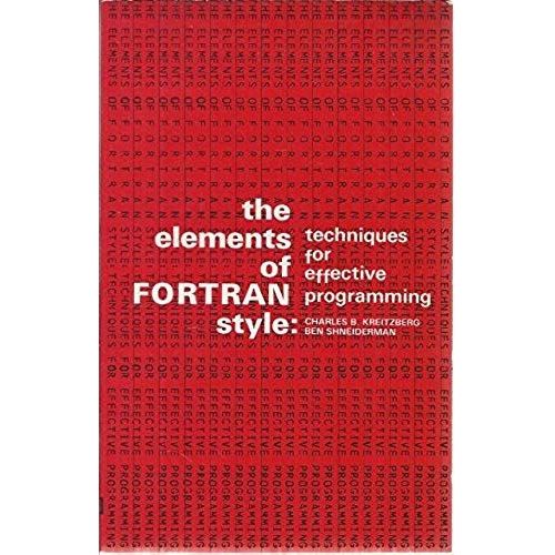 Elements Of Fortran Style: Techniques For Effective Programming