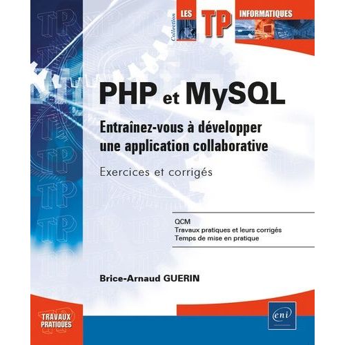 Php Et Mysql - Entraînez-Vous À Développer Une Application Collaborative