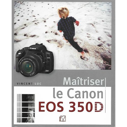 Maitriser Le Canon Eos 350 D