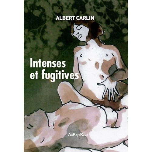 Intenses Et Fugitives
