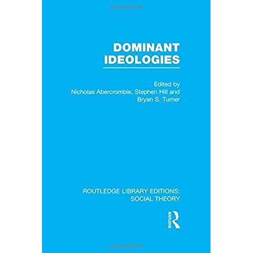 Dominant Ideologies (Rle Social Theory)