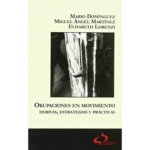 Okupaciones En Movimiento : Derivas, Estrategias Y Prácticas
