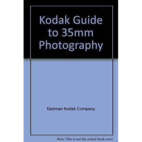 Kodak Guide To Thirty-Five Millimeter Photography
