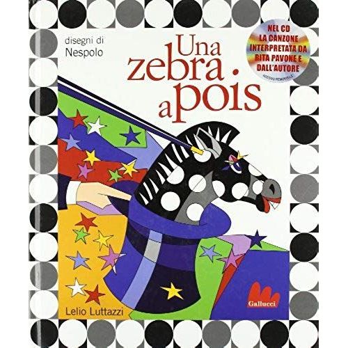 Una Zebra A Pois. Con Cd Audio