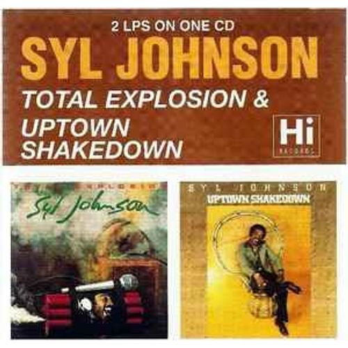 Syl Johnson - Total Explosion & Uptown Shakedown - 2 Lp In One Cd