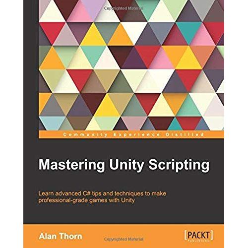 Mastering Unity Scripting