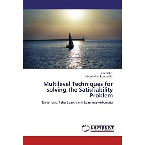 Multilevel Techniques For Solving The Satisfiability Problem