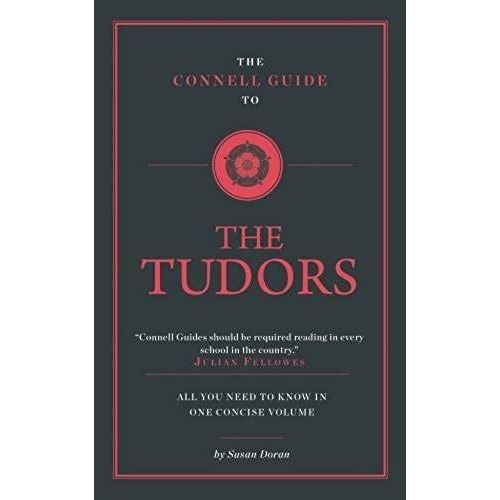 The Connell Guide To The Tudors
