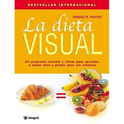 La Dieta Visual/Dr. Shapiro's Picture Perfect Weight Loss: The Visual Program For Permanent Weight Loss