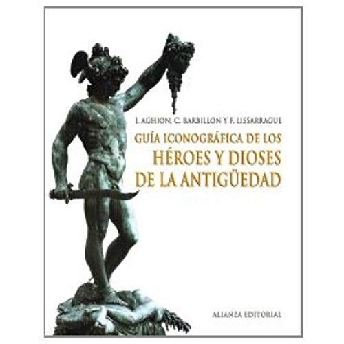Guia Iconografica De Los Heroes Y Dioses De La Antiguedad
