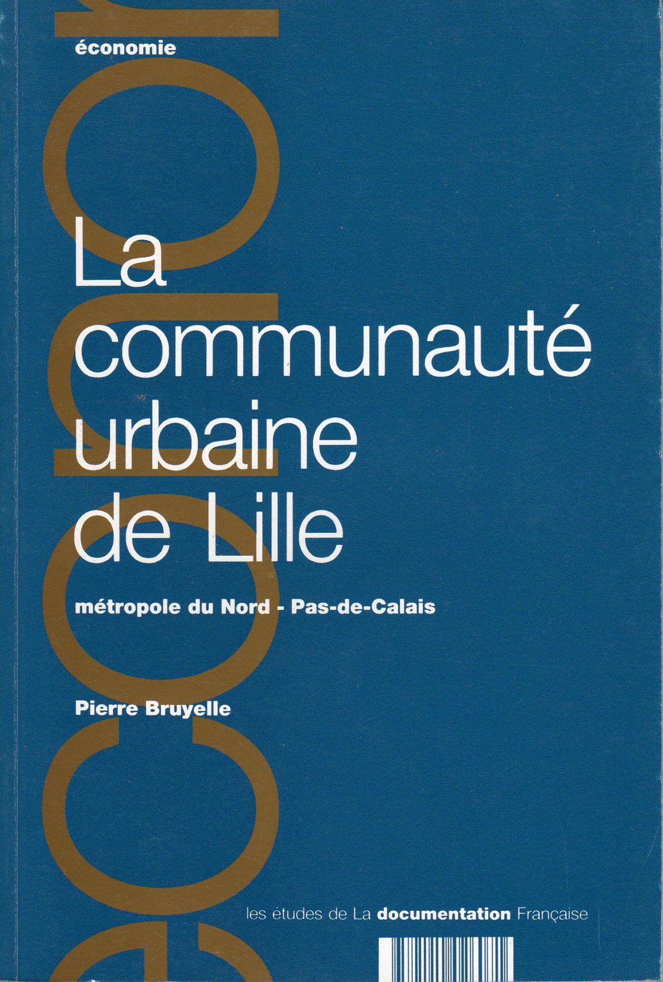 La Communauté Urbaine De Lille : Métropole du Nord - Pas-de-Calais