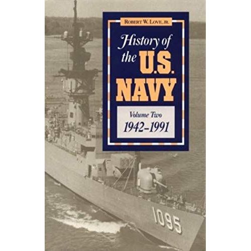 History Of The U.S.Navy: 1942-1991 V. 2