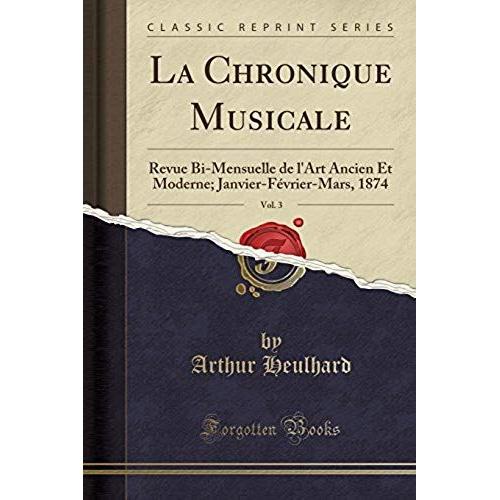 Heulhard, A: Chronique Musicale, Vol. 3