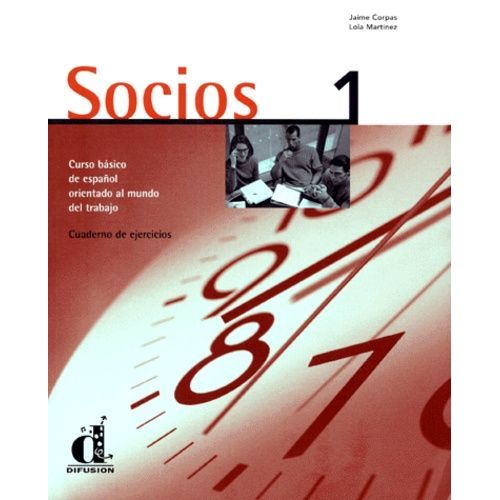 Socios 1 - Curso Basico De Espanol Orientado Al Mundo Del Trabajo, Cuaderno De Ejercicios