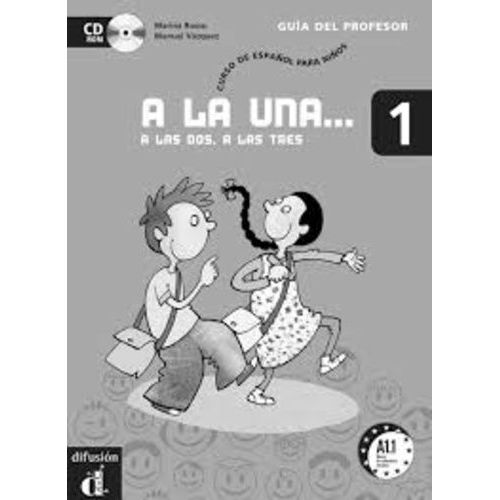 A La Una - A Las Dos, A Las Tres 1 - Guia Del Profesor (1 Cd-Rom)